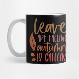 Leaves are falling, Autumn is Calling | Fall Tshirt Mug